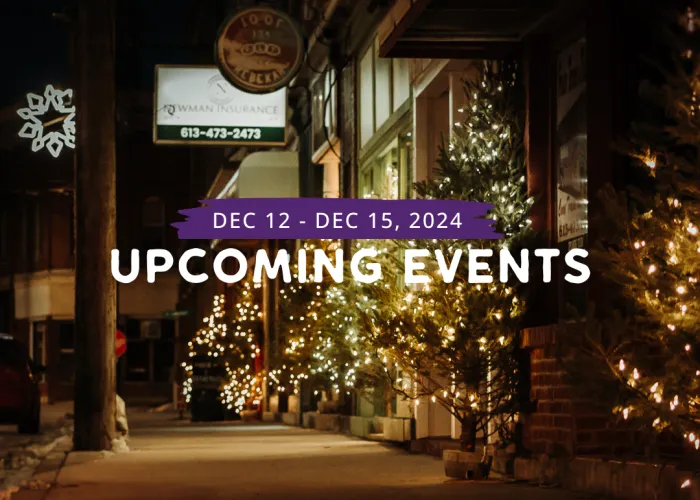 Upcoming Events December 12th through 15th, background has a street view of Madoc, with Christmas Trees and Lights