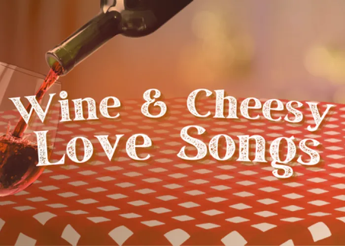 Wine and Cheesy Love Songs